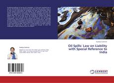 Обложка Oil Spills: Law on Liability with Special Reference to India
