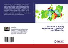 Capa do livro de Advances in Mining Complex Data: Modeling and Clustering 