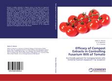 Portada del libro de Efficacy of Compost Extracts in Controlling Fusarium Wilt of Tomato