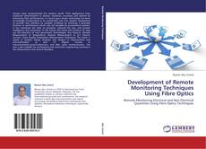 Bookcover of Development of Remote Monitoring Techniques Using Fibre Optics