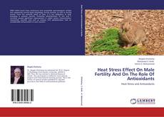 Copertina di Heat Stress Effect On Male Fertility And On The Role Of Antioxidants