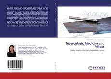 Capa do livro de Tuberculosis, Medicine and Politics 