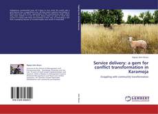 Copertina di Service delivery: a gem for conflict transformation in Karamoja
