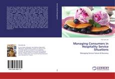 Bookcover of Managing Consumers in Hospitality Service Situations