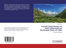 Copertina di Tracing Urbanization of least Urbanized yet Developed State of India