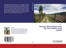 Portada del libro de Acequia María Mayancela: the San Andrés canal system