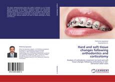 Copertina di Hard and soft tissue changes following orthodontics and corticotomy