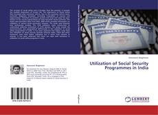 Couverture de Utilization of Social Security Programmes in India