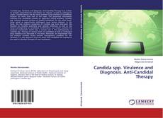 Couverture de Candida spp. Virulence and Diagnosis. Anti-Candidal Therapy