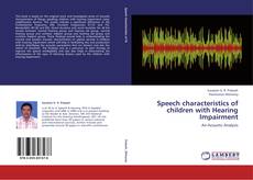 Couverture de Speech characteristics of children with Hearing Impairment