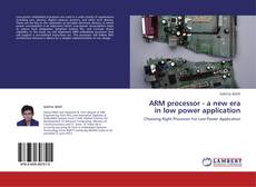 Bookcover of ARM processor - a new era in low power application