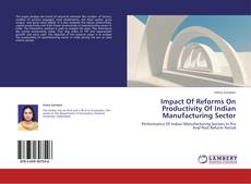 Bookcover of Impact Of Reforms On Productivity Of Indian Manufacturing Sector