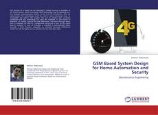 Portada del libro de GSM Based System Design for Home Automation and Security