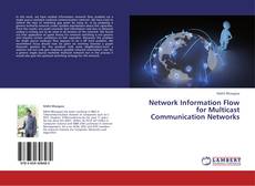 Buchcover von Network Information Flow for Multicast Communication Networks