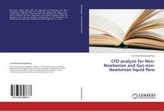 Portada del libro de CFD analysis for Non-Newtonian and Gas-non-Newtonian liquid flow