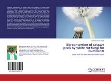 Buchcover von Bio-conversion of cassava peels by white rot fungi for Ruminants