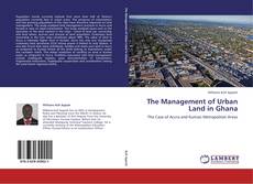 Copertina di The Management of Urban Land in Ghana