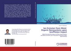 Обложка Ion Emission from Metal-Organic Nanosystems upon Ion/Photon Impact
