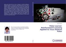 Couverture de Poker Learner: Reinforcement Learning Applied to Texas Hold'em Poker
