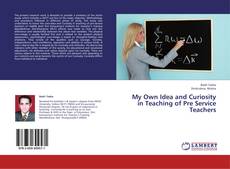 Capa do livro de My Own Idea and Curiosity in Teaching of Pre Service Teachers 