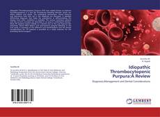 Idiopathic Thrombocytopenic Purpura:A Review的封面