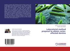 Laboratorial method proposal to obtain caries-affected dentine kitap kapağı