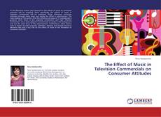 Portada del libro de The Effect of Music in Television Commercials on Consumer Attitudes