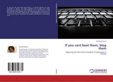 Portada del libro de If you cant beat them, blog them