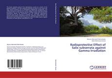 Bookcover of Radioprotective Effect of Salix subserrata against Gamma Irradiation
