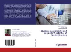 Buchcover von Studies on antidiabetic and antioxidant potential of Ipomoea carnea