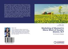Buchcover von Marketing of Mustard in Morar Block of Gwalior District, M.P