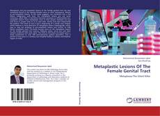 Buchcover von Metaplastic Lesions Of The Female Genital Tract