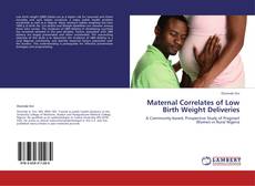 Couverture de Maternal Correlates of Low Birth Weight Deliveries