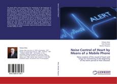 Couverture de Noise Control of Heart by Means of a Mobile Phone
