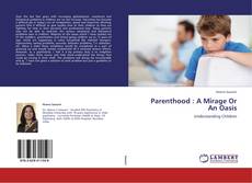 Bookcover of Parenthood : A Mirage Or An Oasis