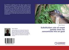 Copertina di Substitution rate of sweet potato vines for concentrate mix on goat