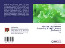 Copertina di The Role Of Parents In Preventing HIV/AIDS Among Adolescents