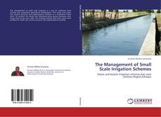 Couverture de The Management of Small Scale Irrigation Schemes