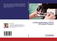 Bookcover of A Clinicopathological Study of Ovarian Tumours