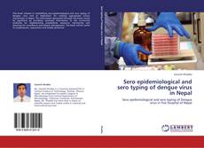 Couverture de Sero epidemiological and sero typing of dengue virus in Nepal
