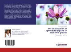 Couverture de The Contribution of agricultural exports to economic growth