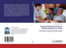 Capa do livro de Impact Of National Rural Health Mission In India 