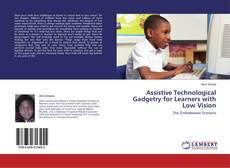 Capa do livro de Assistive Technological Gadgetry for Learners with Low Vision 