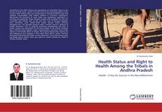 Health Status and Right to Health Among the Tribals in Andhra Pradesh kitap kapağı
