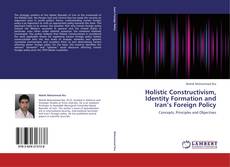 Capa do livro de Holistic Constructivism, Identity Formation and Iran’s Foreign Policy 