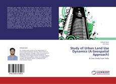 Bookcover of Study of Urban Land Use Dynamics (A Geospatial Approach)