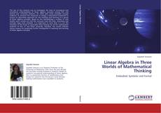 Copertina di Linear Algebra in Three Worlds of Mathematical Thinking