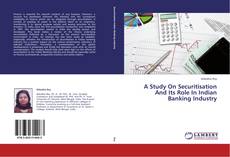 Capa do livro de A Study On Securitisation And Its Role In Indian Banking Industry 