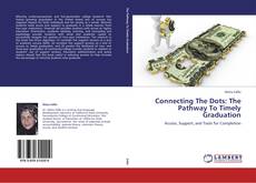 Capa do livro de Connecting The Dots: The Pathway To Timely Graduation 