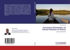 Economic Dimensions of Inland Fisheries of Ghana的封面